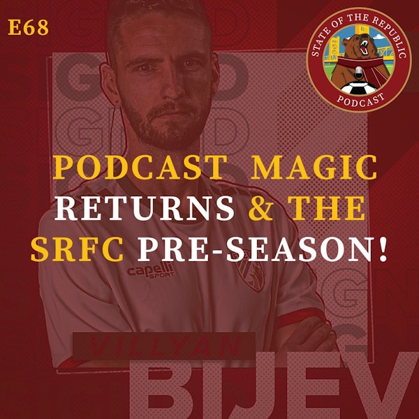 S1E68 - Podcast Magic Returns & The SRFC Pre-Season!