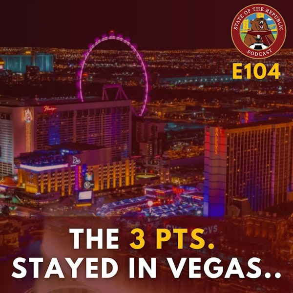 S1E104 - The 3 Points Stayed in Vegas...
