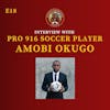 S1E18 - Interview with 916 Pro Soccer Player, Amobi Okugo!