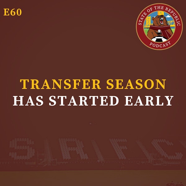 S1E60 - Transfer Season Has Started Early...