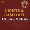 S1E48 - LIGHTS & CASH OUT in Las Vegas!