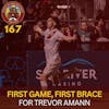 S1E167 - First Game, First Brace for Trevor Amann!