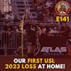 S1E141 - Our First 2023 USL Loss at Home!