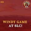 S1E32 - Windy Game at Salt Lake City!