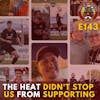 S1E143 - The Heat Didn't Stop Us from Supporting!