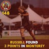 S1E148 - Russell Found 3 Points in Monterey!