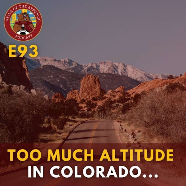 S1E93 - TOO MUCH Altitude in Colorado...