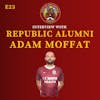 S1E23 - Interview with Republic Alumni & Commentator, Adam Moffat!