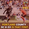 S1E112 - Portland County SC U-23 Is That You?