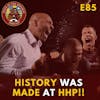 S1E85 - HISTORY was MADE at HHP!!