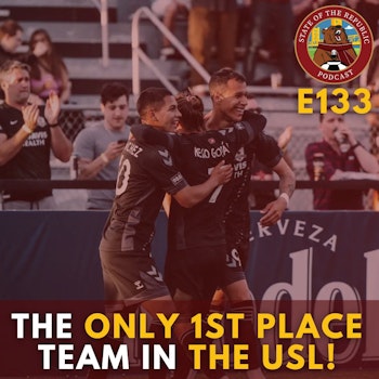 S1E133 - The ONLY 1st Place Team in the USL!!