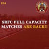 S1E34 - SRFC Full Capacity Matches ARE BACK!!