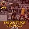S1E114 - The Quest for 3rd (or 4th) Place!