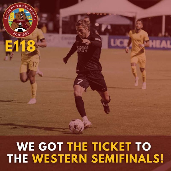 S1E118 - We got the TICKET to the WESTERN SEMIFINALS!