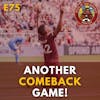 S1E75 - Another COMEBACK Game!!