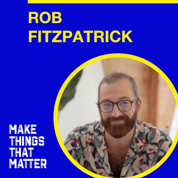 #57 Rob Fitzpatrick: Shaping an Entrepreneurial Career
