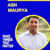 #56 Ash Maurya: The Innovator's Gift
