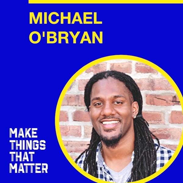 #36 Michael O'Bryan: The mechanics of our humanity