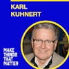 #25 Karl Kuhnert: How to find strength in vulnerability and live your values as a leader