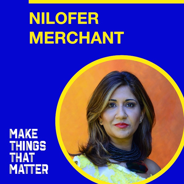 #20: Nilofer Merchant — Unleashing Onlyness to benefit from the ideas and potential in every person