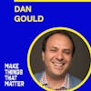 #19: Dan Gould — Fighting unconscious bias and attacking systemic problems with entrepreneurship
