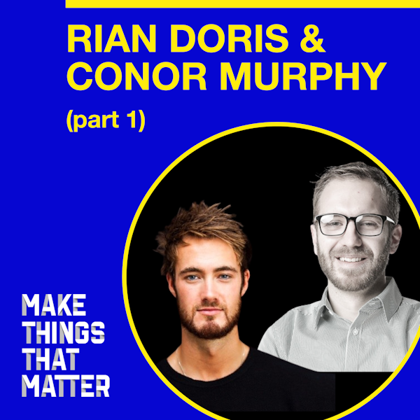 #11 Rian Doris & Conor Murphy: Flow — Cultivating the optimal experience of life (part 1)