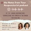 Ep. 23: Lunar Acupuncture: Harnessing the Power of the Moon for Healing, with Dr. Michelle Hamilton