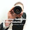 Networking: Finding Work In Video Production