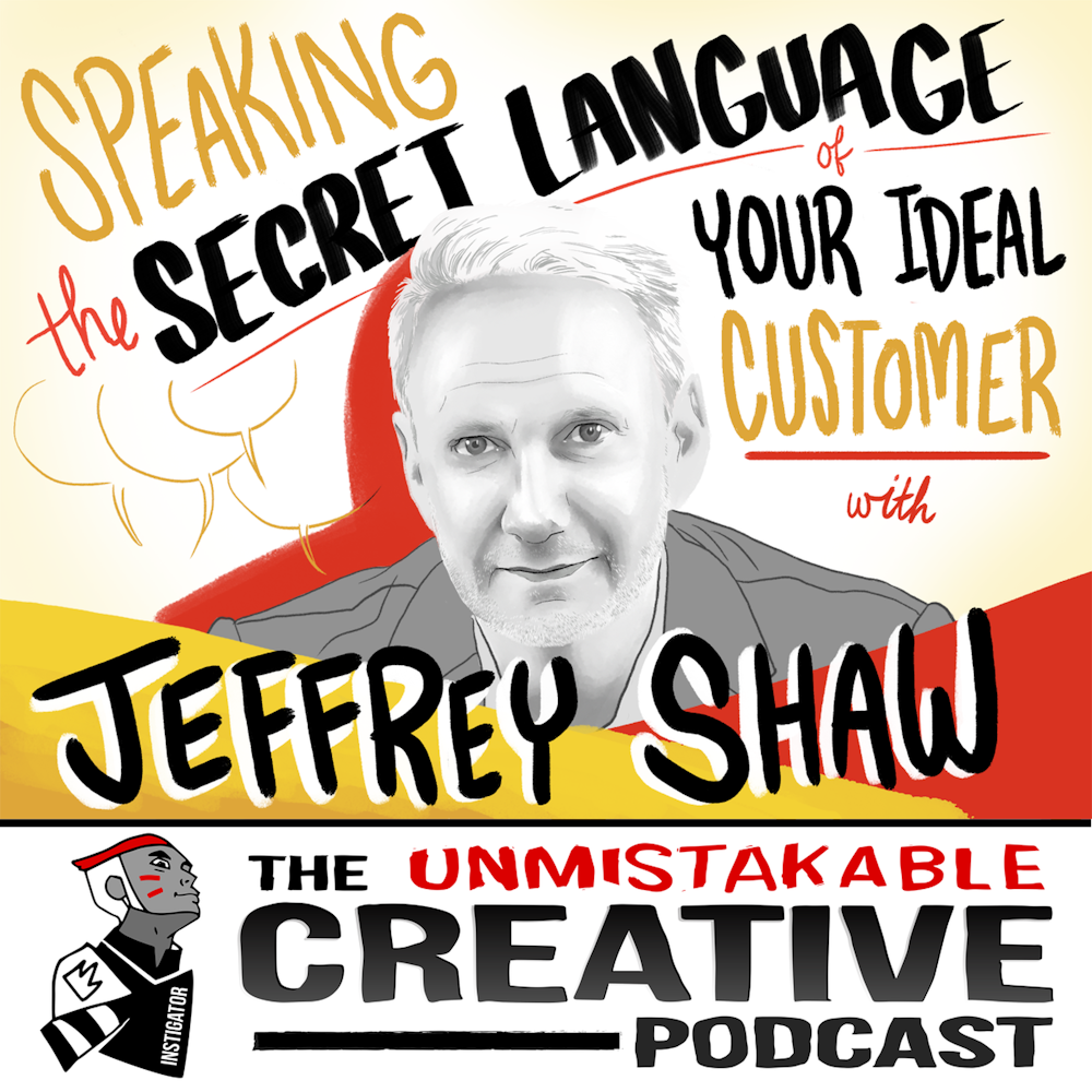 Speaking the Secret Language of Your Ideal Customer with Jeffrey Shaw