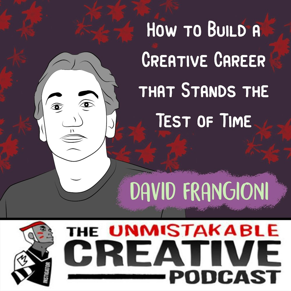 Best of 2019: David Frangioni: How to Build a Creative Career that Stands the Test of Time