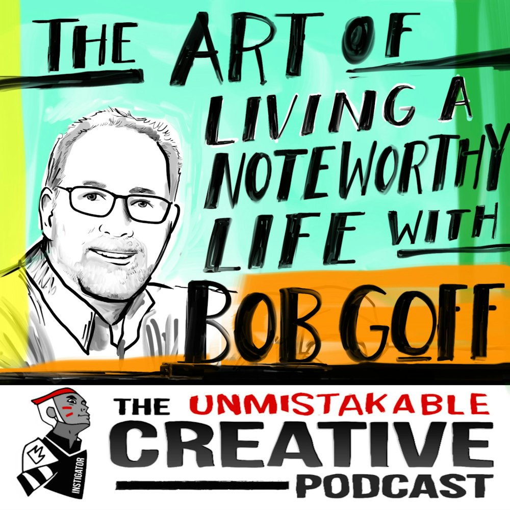 Best of 2015: The Art of Living a Noteworthy Life with Bob Goff
