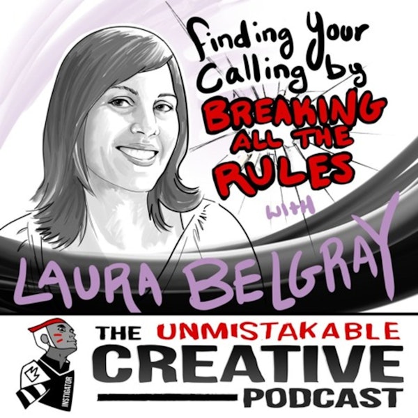 Listener Favorites: Laura Belgray | Finding Your Calling by Breaking All the Rules