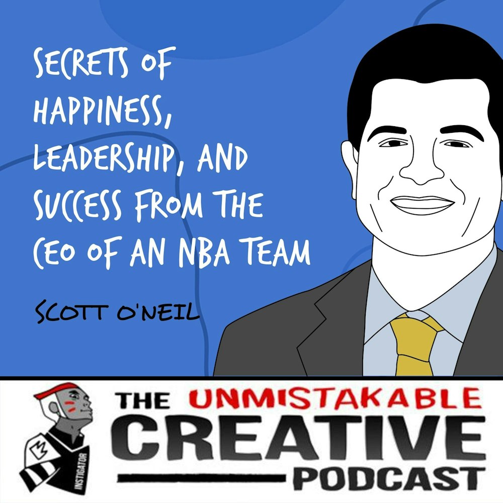 Scott O'Neil | Secrets of Happiness, Leadership, and Success from the CEO of an NBA Team