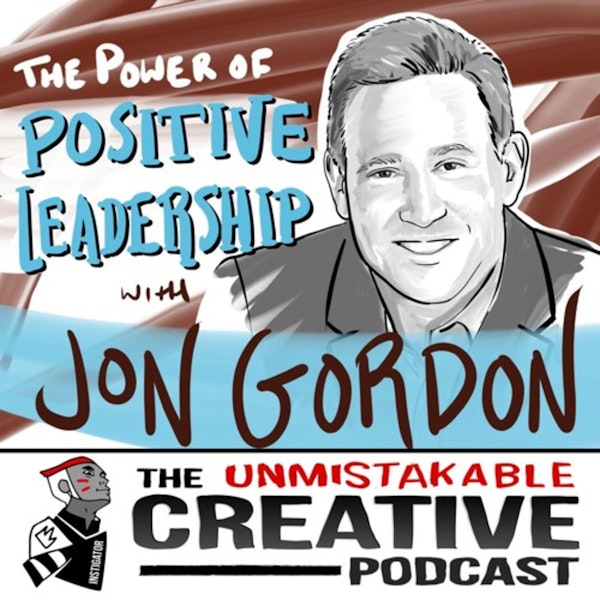 Jon Gordon: The Power of Positive Leadership