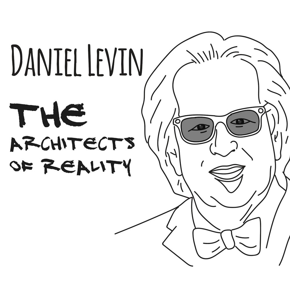 The Architects of Reality: Daniel Levin