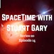 SpaceTime with Stuart Gary