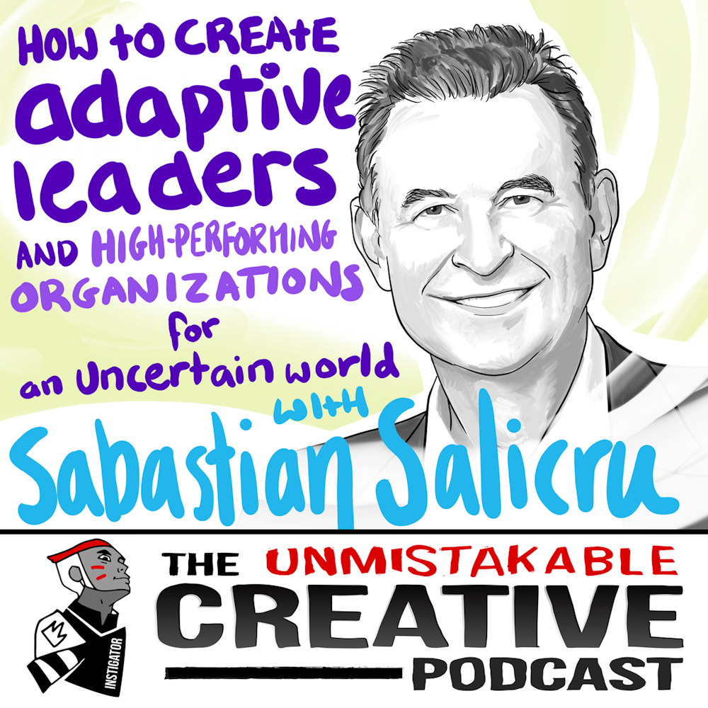 Sebastian Salicru: How to Create Adaptive Leaders and High-Performing Organizations for an Uncertain World