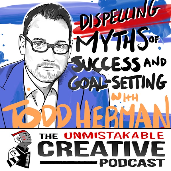 Dispelling Myths of Success and Goal Setting With Todd Herman