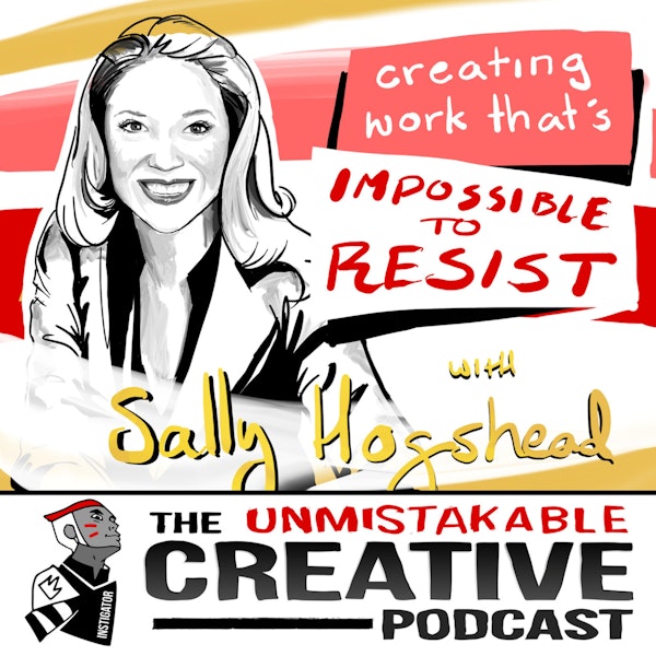 Listener Favorites: Sally Hogshead | Creating Work That's Impossible to Resist