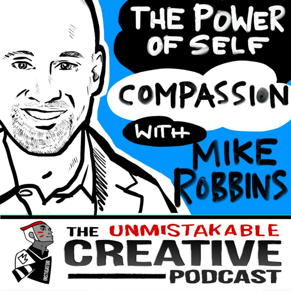 The Power of Self Compassion with Mike Robbins