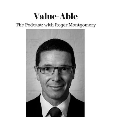 Value-Able The Podcast: with Roger Montgomery