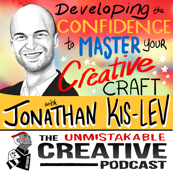 Jonathan Kis-Lev: Developing the Confidence to Master Your Creative Craft