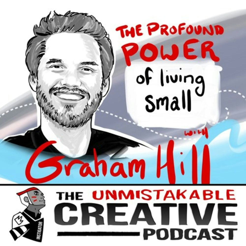 Graham Hill: The Profound Power of Living Small