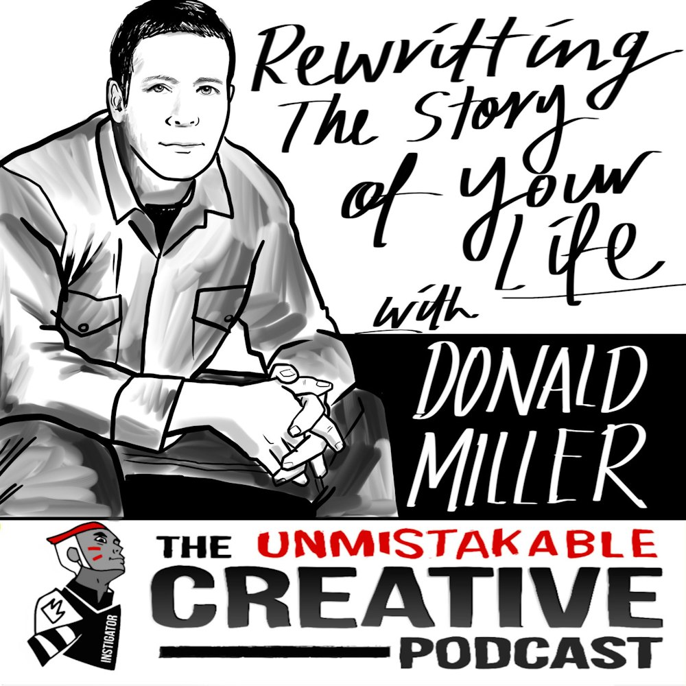 Best Of: Rewriting the Story of Your Life with Donald Miller