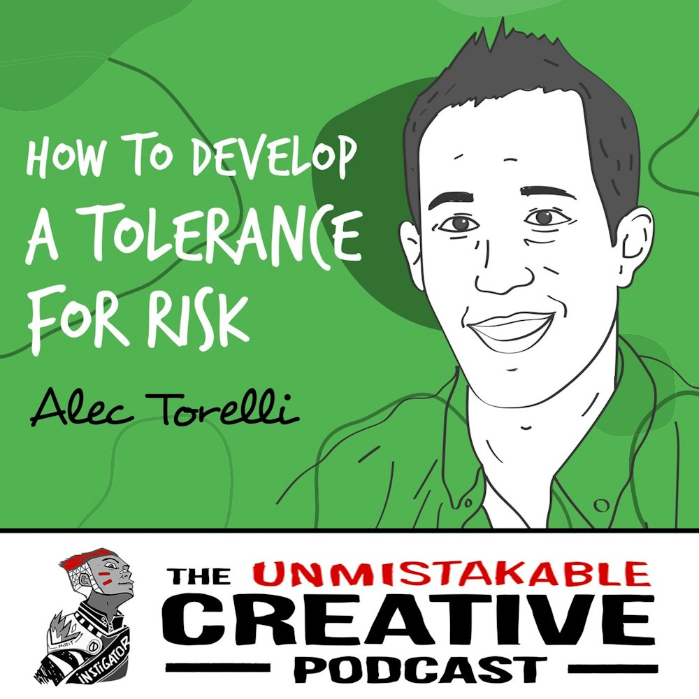 Alec Torelli: How to Develop a Tolerance for Risk