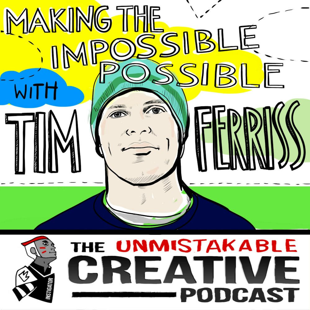 Making the Impossible Possible with Tim Ferriss