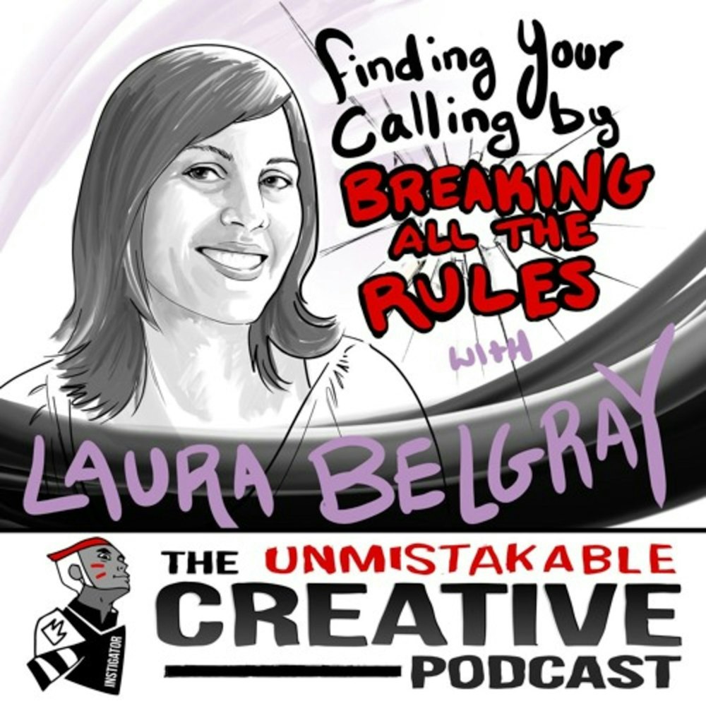 Laura Belgray: Finding Your Calling by Breaking All the Rules