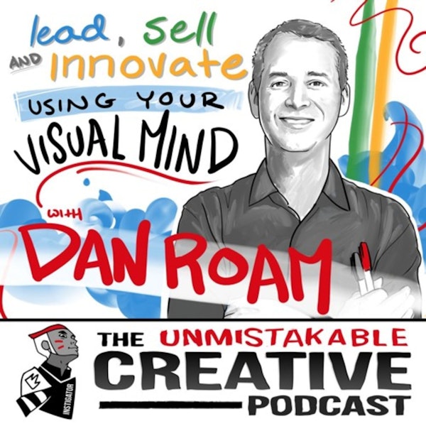 Lead Sell and Innovate Using Your Visual Mind with Dan Roam