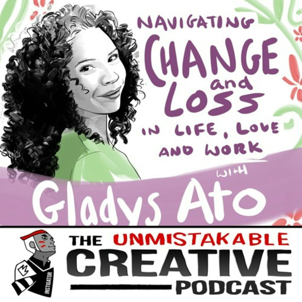 Gladys Ato: Navigating Change and Loss in Life, Love, and Work