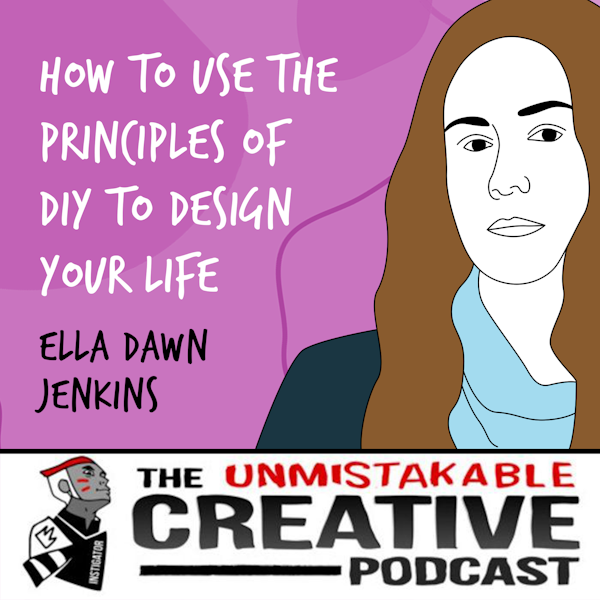 Ella Dawn Jenkins | How to Use The Principles of DIY to Design Your Life